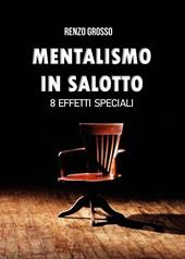 Il mentalismo in salotto. 8 effetti speciali