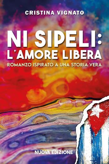 Ni Sipeli: l’amore libera - Cristina Vignato - Libro Youcanprint 2023 | Libraccio.it