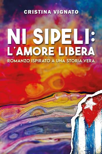 Ni Sipeli: l’amore libera - Cristina Vignato - Libro Youcanprint 2023 | Libraccio.it