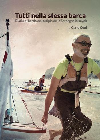 Tutti nella stessa barca - Carlo Coni - Libro Youcanprint 2024 | Libraccio.it