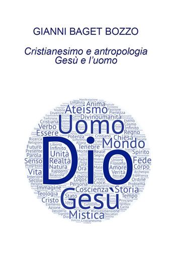Cristianesimo e antropologia. Gesù e l'uomo - Gianni Baget Bozzo - Libro Youcanprint 2023 | Libraccio.it