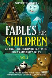 Fables for children. A large collection of fantastic fables and fairy tales. Vol. 1