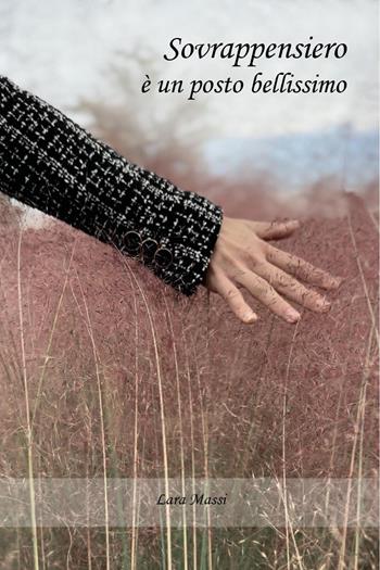 Sovrappensiero. È un posto bellissimo - Lara Massi - Libro Youcanprint 2023 | Libraccio.it