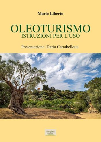 Oleoturismo: istruzioni per l'uso - Mario Liberto - Libro Youcanprint 2023 | Libraccio.it