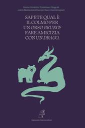 Sapete qual è il colmo per un orso Bruno? Fare amicizia con un Drago