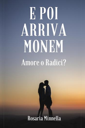 E poi arriva Monem - Rosaria Minnella - Libro Youcanprint 2023 | Libraccio.it