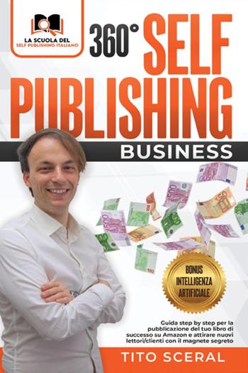 360° self publishing business - Tito Sceral - Libro Youcanprint 2023 | Libraccio.it