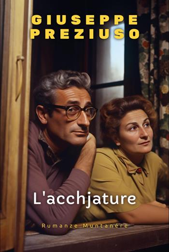 L'acchjature - Giuseppe Preziuso - Libro Youcanprint 2023 | Libraccio.it