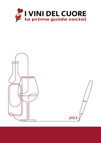 I vini del cuore. La prima guida social  - Libro Youcanprint 2023 | Libraccio.it