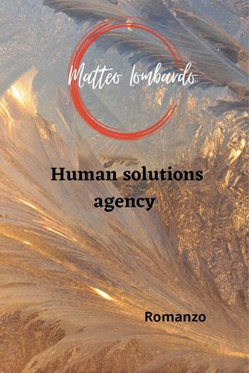 Human resolutions agency - Matteo Lombardo - Libro Youcanprint 2023 | Libraccio.it