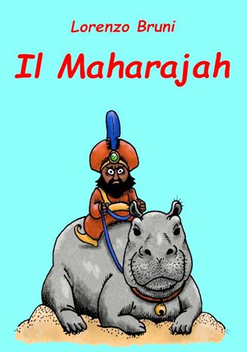 Il Maharajah - Lorenzo Bruni - Libro Youcanprint 2023 | Libraccio.it