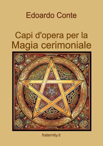 Capi d'opera per la Magia cerimoniale - Edoardo Conte - Libro Youcanprint 2023 | Libraccio.it