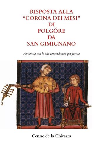 Risposta alla «Corona dei mesi» di Folgóre da San Gimignano. Annotata con le sue concordanze - Cenne da la Chitarra - Libro Youcanprint 2023 | Libraccio.it