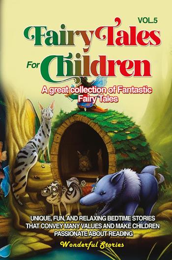 Fairy tales for children. A great collection of fantastic fairy tales. Vol. 5  - Libro Youcanprint 2023 | Libraccio.it