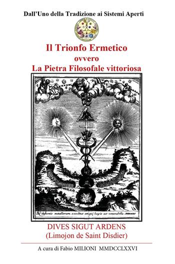 Il trionfo ermetico. La pietra filosofale vittoriosa - Alexandre Limojon de Saint Didier - Libro Youcanprint 2023 | Libraccio.it