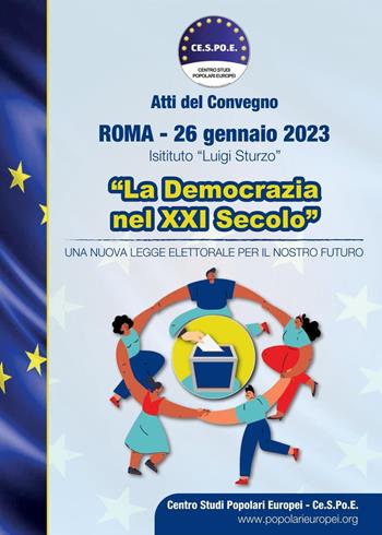 La democrazia nel XXI secolo. Una nuova legge elettorale per il nostro futuro. Atti del convegno (Roma, 26 gennaio 2023) - Elisabetta Caponi - Libro Youcanprint 2023 | Libraccio.it