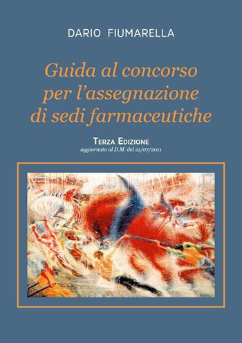 Guida al concorso per l'assegnazione di sedi farmaceutiche - Dario Fiumarella - Libro Youcanprint 2023 | Libraccio.it