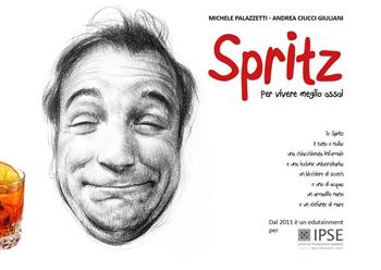 Spritz. Per vivere meglio assai - Michele Palazzetti, Andrea Ciucci Giuliani - Libro Youcanprint 2023 | Libraccio.it