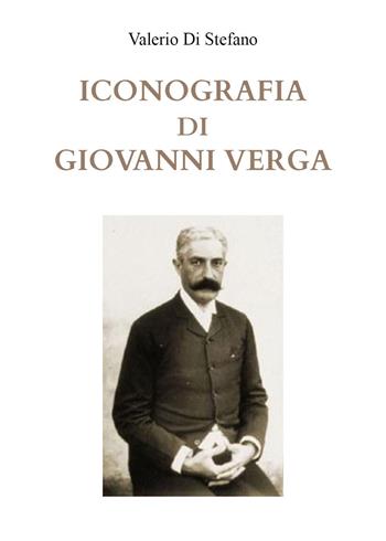 Iconografia di Giovanni Verga - Valerio Di Stefano - Libro Youcanprint 2023 | Libraccio.it