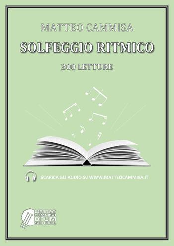 Solfeggio ritmico. 200 letture - Matteo Cammisa - Libro Youcanprint 2023 | Libraccio.it