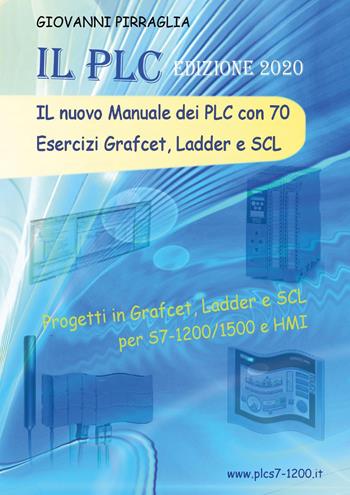 Il nuovo manuale dei PLC con 70 esercizi Grafcet, Ladder e SCL - Giovanni Pirraglia - Libro Youcanprint 2023 | Libraccio.it