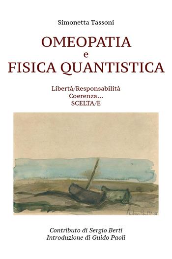 Omeopatia e fisica quantistica - Simonetta Tassoni - Libro Youcanprint 2023 | Libraccio.it