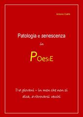 Patologia e senescenza in poesie. Da giovani, in men che non si dica a ritrovarsi vecchi