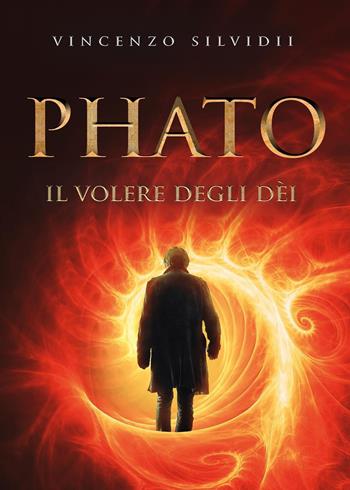 Phato. Il volere degli dèi - Vincenzo Silvidii - Libro Youcanprint 2023 | Libraccio.it