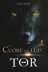 Tor. Il cuore del lupo. Vol. 1