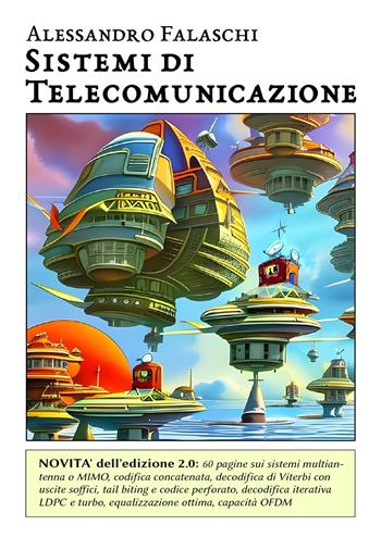Sistemi di telecomunicazione. Nuova ediz. - Alessandro Falaschi - Libro Youcanprint 2023 | Libraccio.it