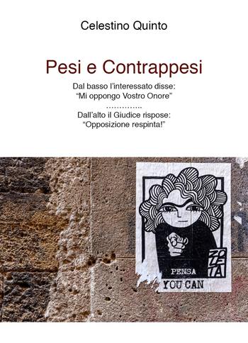 Pesi e contrappesi - Celestino Quinto - Libro Youcanprint 2023 | Libraccio.it
