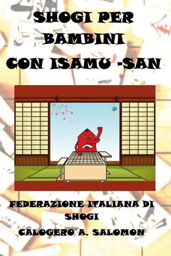 Shogi per bambini con Isamu-san - Calogero A. Salomon - Libro Youcanprint 2023 | Libraccio.it