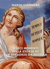 Sedici momenti nella storia di San Gregorio da Sassola