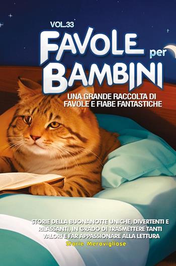 Favole per bambini. Una grande raccolta di favole e fiabe fantastiche. Vol. 33  - Libro Youcanprint 2023 | Libraccio.it