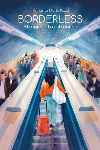 Borderless: straniera tra stranieri - Annarita Maria Pizzo - Libro Youcanprint 2023 | Libraccio.it