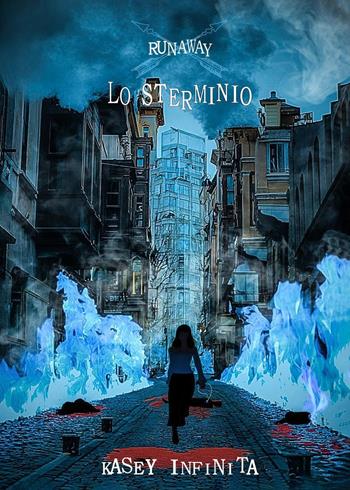 Runaway. Vol. 3: Lo sterminio - Kasey Infinita - Libro Youcanprint 2023 | Libraccio.it