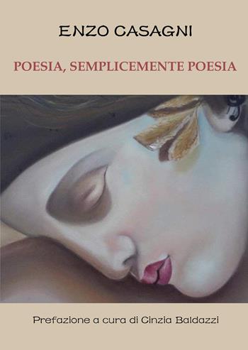 Poesia, semplicemente poesia - Enzo Casagni - Libro Youcanprint 2023 | Libraccio.it