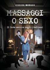 Massaggi o sexo. Il lato oscuro degli italiani