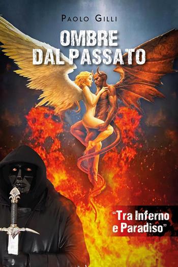 Ombre dal passato - Paolo Gilli - Libro Youcanprint 2023 | Libraccio.it
