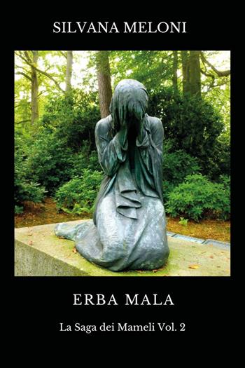 Erba mala - Silvana Meloni - Libro Youcanprint 2023 | Libraccio.it