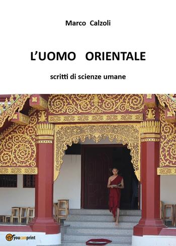 L'uomo orientale - Marco Calzoli - Libro Youcanprint 2023 | Libraccio.it