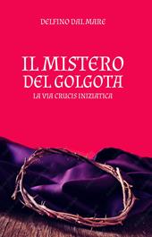 Il mistero del Golgota. La Via Crucis iniziatica