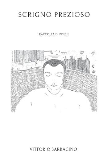 Scrigno prezioso. Raccolta di poesie - Vittorio Sarracino - Libro Youcanprint 2023 | Libraccio.it