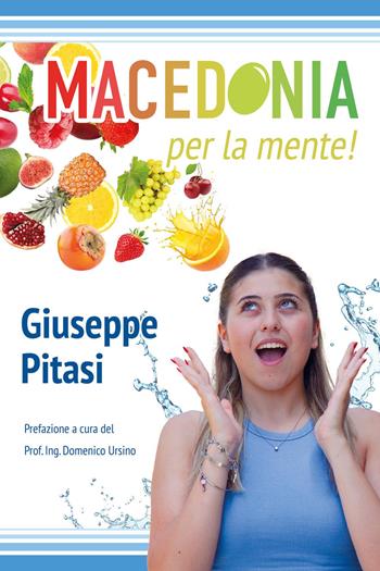 Macedonia per la mente! - Giuseppe Pitasi - Libro Youcanprint 2023 | Libraccio.it