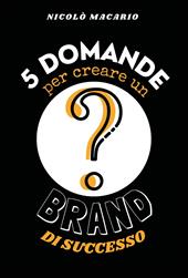 5 domande per creare un brand di successo