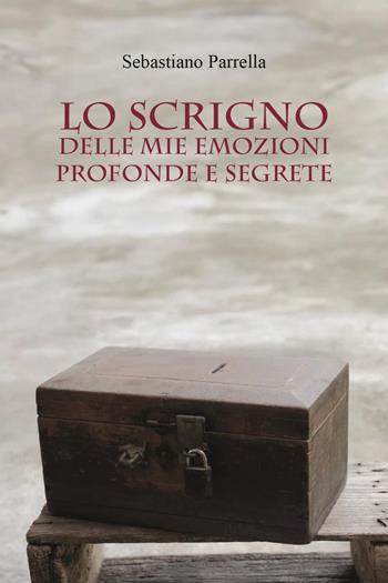 Lo scrigno delle mie emozioni profonde e segrete - Sebastiano Parrella - Libro Youcanprint 2023 | Libraccio.it