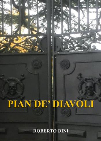 Pian de' diavoli - Roberto Dini - Libro Youcanprint 2023 | Libraccio.it