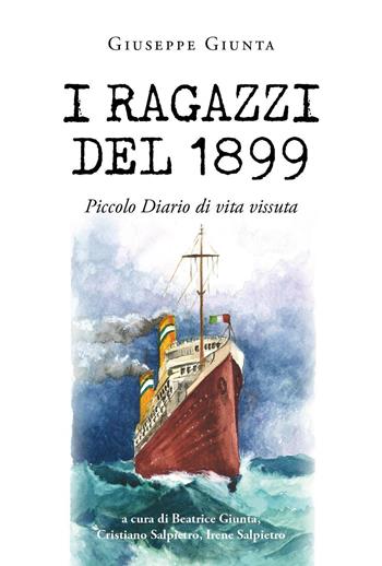 I ragazzi del 1899 - Giuseppe Giunta - Libro Youcanprint 2023 | Libraccio.it
