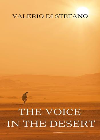 The voice in the desert - Valerio Di Stefano - Libro Youcanprint 2023 | Libraccio.it