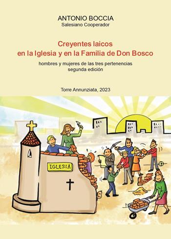 Creyentes laicos en la Iglesia y en la familia de Don Bosco. Hombres y mujeres de las tres pertenencias - Antonio Boccia - Libro Youcanprint 2023 | Libraccio.it